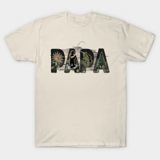 Papa; fishing; fisherman; fishing dad; father; father's day; dad gift; fishing lover; papa T-Shirt